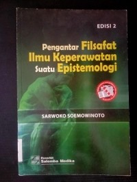 Image of Pengantar filsafat ilmu keperawatan suatu epistemologi